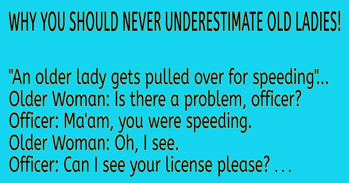 What Happened When This Old Lady Was Pulled Over For Speeding? - Grumpy ...